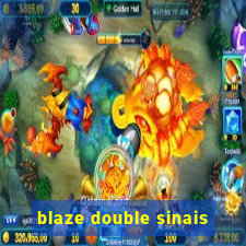 blaze double sinais